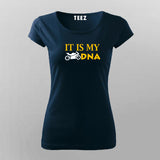 It Is My DNA Bike  T-shirt For Women Online India