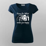 Force On What Makes You Happy  T-Shirt For Women