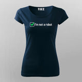 I'm Not A Robot T-Shirt For Women