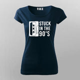 Stuck In The 90s T-Shirt For Women