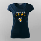 Beauty Is In The Chai of The beholder T-Shirt For Women