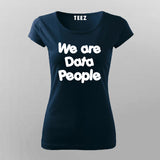 We Are Data People  T-Shirt For Women