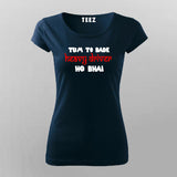 Tum To Bade Heavy Driver Ho Bhai Funny T-Shirt For Women Online