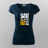 Buy Sweat is Just Fat Crying  T-shirt For Women