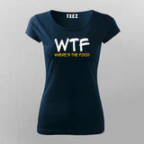 WTF Where's  My Food T-Shirt For Women