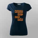 Karam Karo Kand Nahi Hindi Meme T-shirt For Women Online Teez