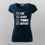 Eat Sleep Tennis Repeat - Ultimate Tennis Fan Tee
