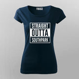 Straight Outta South Park  T-Shirt For Women