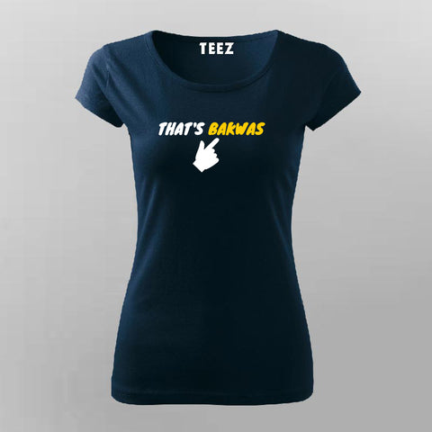 That's Bakwas  T-Shirt For Women Online 