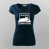 I Work On Computers T-Shirt For Women