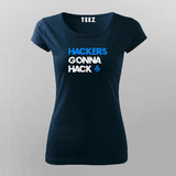 Hackers gonna hack ethical Hacker tshirt for Women