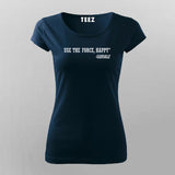 Buy this Use the Force, Happy Gandalf T shirt for Women.