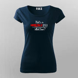 That's A Horrible Idea What Time? Funny T-Shirt For Women