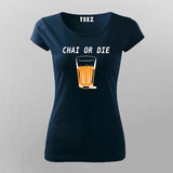 Chai or Die Hindi T-shirt for Women