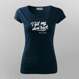 Maya Angelou Inspired – I Got My Own Back Shirt