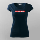 Testing Mode T-Shirt For Women