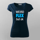 Weird Flex But Ok T-Shirt For Women
