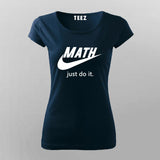 Just Do It Funny parody T-Shirt For Women