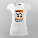 To Avoid injury, don't tell me how to do my job t shirt for Women