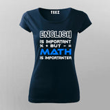 English Is Important But Math Is Importanter T-Shirt For Women
