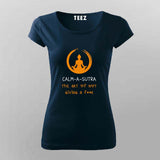 Calm-a-Sutra, The art of not giving a Fuck Funny T-shirt For Women