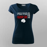 Tum Toh Chup He Raho T-shirt For Women