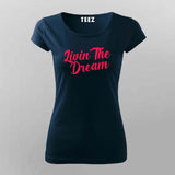 Livin The Dream T-Shirt For Women