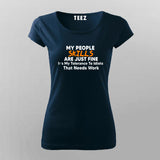 My People Skills are Just Fine. It's My Tolerance to Idiots That Needs Work… T-Shirt For Women