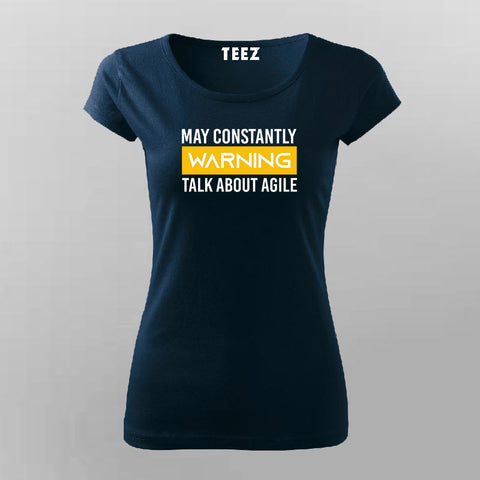 May Constantly Warning Talk About Agile T-shirt For Women Online