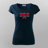 Tum Karo Toh Sadda Haq Hum Kare Toh Wtf T-shirt For Women