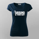 fuck around find out T-Shirt For Women