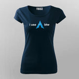 Btw I Use Linux Arch  T-Shirt For Women India