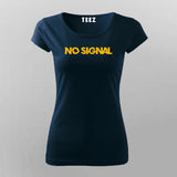 No Signal T-Shirt For Women