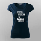 Heavy Weights and Protein Shakes T-Shirt For Women