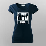 Straight Outta Data T-Shirt For Women Online