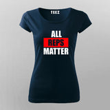 All Reps Matter Funny Gym Workout T-Shirt For Women