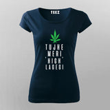 Tujhe Meri High Lagegi Hindi T-shirt for Women