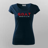 GOAT - Greatest Of All The Time  T-Shirt For Women