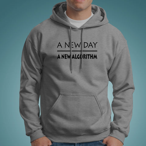 A New Day A New Algorithm Funny Programmer Hoodies Online India