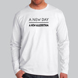 A New Day A New Algorithm Funny Programmer Full Sleeve T-Shirt For Men India