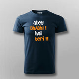 ABEY BHABI HAI TERI T-shirt For Men