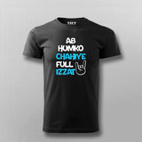 AB HUMKO CHAHIYA FULL IZZAT Hindi T-shirt For Men Online Teez