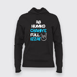 AB HUMKO CHAHIYA FULL IZZAT Hindi Hoodie For Women Online India