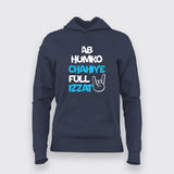 AB HUMKO CHAHIYA FULL IZZAT Hindi Hoodie For Women