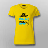 AB HUMKO CHAHIYA FULL IZZAT Hindi T-Shirt For Women Online India