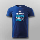 AB HUMKO CHAHIYA FULL IZZAT Hindi T-shirt For Men