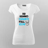 AB HUMKO CHAHIYA FULL IZZAT Hindi T-Shirt For Women