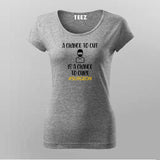 A CHANCE TO CUT IS CHANCE TO CURE T-Shirt For Women