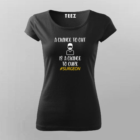 A CHANCE TO CUT IS CHANCE TO CURE T-Shirt For Women Online India