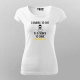 A CHANCE TO CUT IS CHANCE TO CURE T-Shirt For Women Online Teez